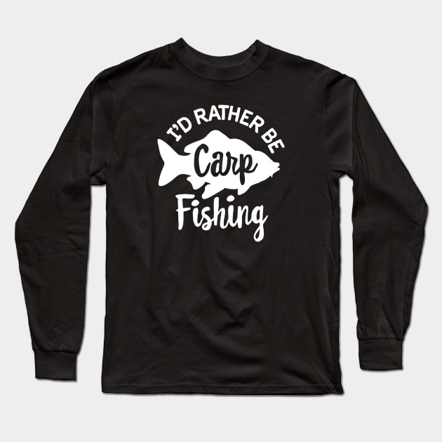 I'd rather be Carp fishing Carp fisher Carphunter Long Sleeve T-Shirt by LaundryFactory